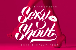 Sexy Shout: A Swashy Display Typeface for Bold Branding
